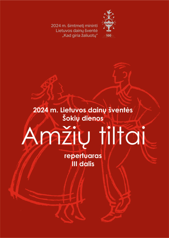 Amžių tiltai. 2024 m. Lietuvos dainų šventės šokių dienos repertuaras, III dalis